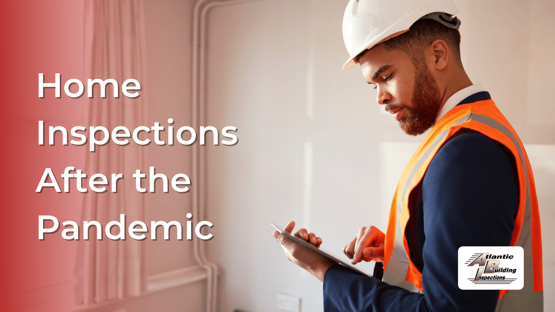 How Home Inspections Will Change After the Pandemic