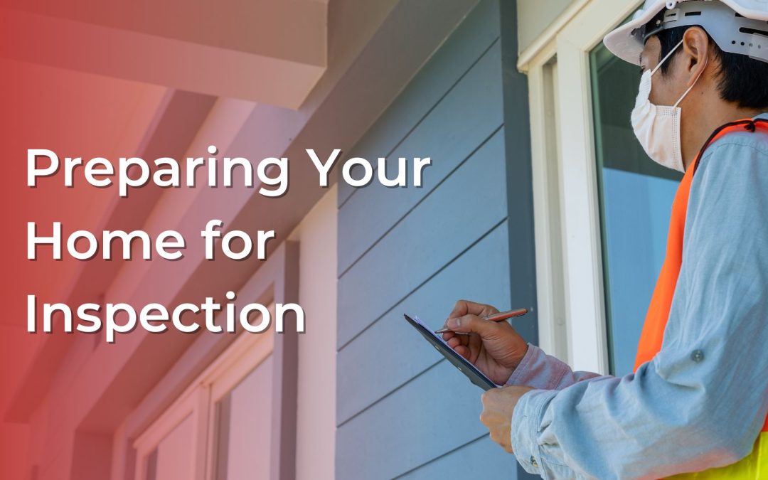 DOs and DON’Ts: Preparing Your Home for Inspection